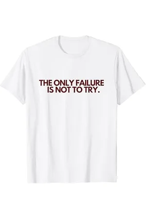 Access Der einzige Misserfolg ist, es nicht zu versuchen. T-Shirt