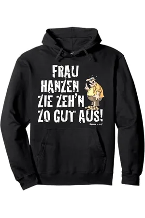 Werner Meister Röhrich: Frau Hanzen Zie zeh´n zo gut aus! Pullover Hoodie
