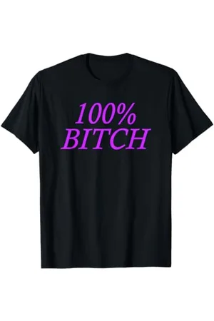 100% Bitch T-Shirt