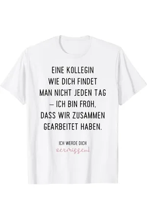 witzige und lustige Sprüche Eine Kollegin Wie Dich Findet Man Nicht Jeden Tag Spruch Ges T-Shirt