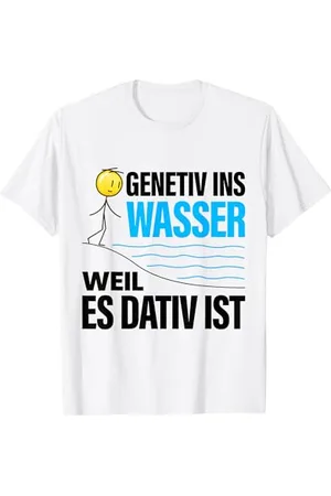 witzige und lustige Sprüche Genitiv Ins Wasser Weill Es Dativ Ist Spruch Grammatik Deuts T-Shirt