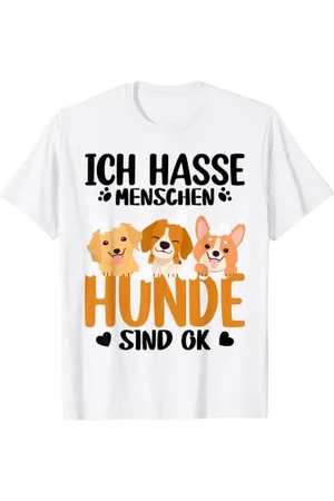 witzige und lustige Sprüche Ich Hasse Menschen Hunde SInd Ok Spruch Geschenk für Hundebe T-Shirt
